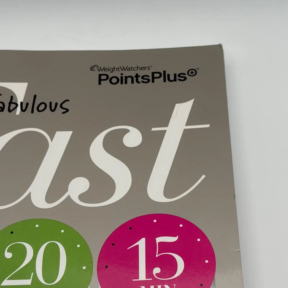 Weight Watchers Fresh Fabulous Fast Cookbook PointsPlus 140 Recipes Under 30 Min